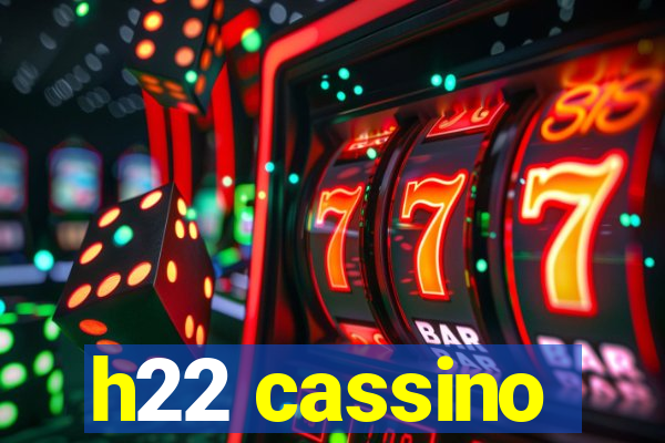 h22 cassino